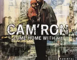 Cam'ron – Come Home With Me