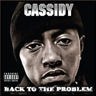 Cassidy – Back to the Problem