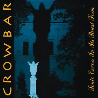 Crowbar – Sonic Excess In Its Purest Form