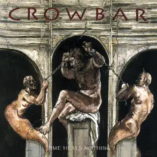 Crowbar – Time Heals Nothing