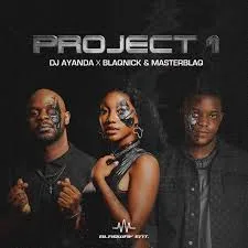 DJ.AYANDA – Project 1 EP ft Blaqnick & MasterBlaq