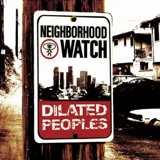 Dilated Peoples – Neighborhood Watch
