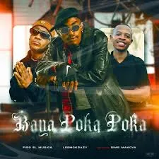 Fiso El Musica – Baya Poka Poka ft LeeMcKrazy & Sims Makoya
