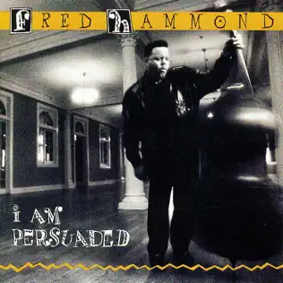 Fred Hammond – I Am Persuaded