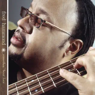 Fred Hammond – Somethin' 'Bout Love