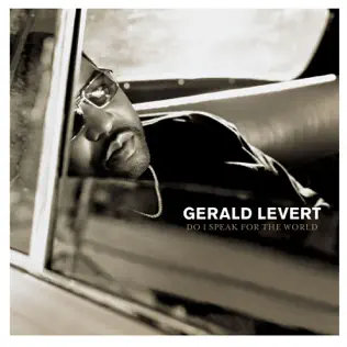 Gerald Levert – Do I Speak for the World