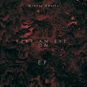 Groovy Smallz – Keep An Eye On