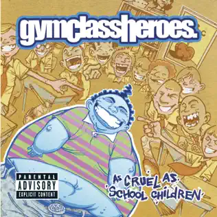 Gym Class Heroes – As Cruel As School Children