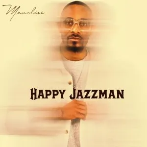 Happy Jazzman – Manelisi