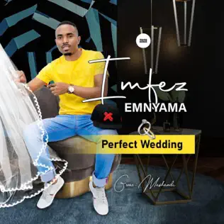 Imfezemnyama – Perfect Wedding