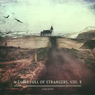 Jason Upton – A Table Full of Strangers, Vol. 2