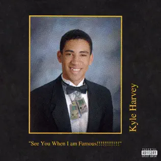 KYLE – See You When I am Famous!!!!!!!!!!!!