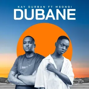 Kay Durban – Dubane ft Msongi