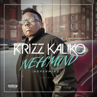 Krizz Kaliko – Neh'mind