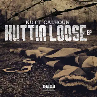 Kutt Calhoun – Kuttin Loose