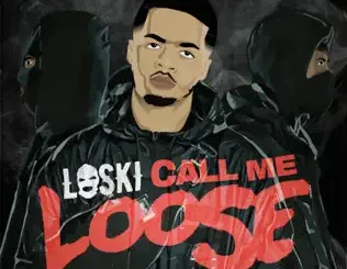 Loski – Call Me Loose