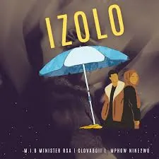 M.I.B Minister Rsa – Izolo Ft. Clovaboii & Mphow Nine2wo