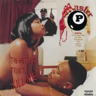 Master P – The Ghetto's Tryin To Kill Me