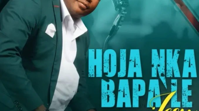 Matome Maake – Hoja Nka Bapa Le Jesu