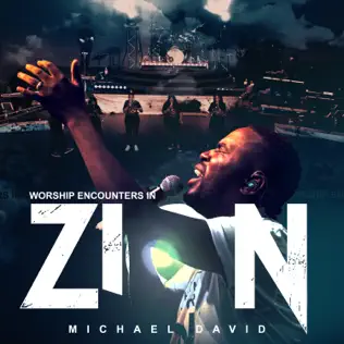 Michael David – Worship Encounters in Zion