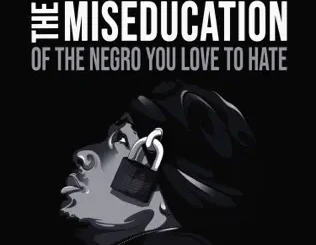 Nick Cannon – The Miseducation of the Negro You Love to Hate