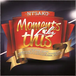 Ntsako – Moments Like This