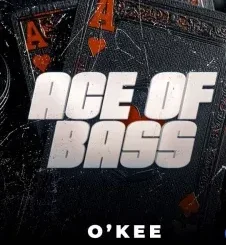 O’Kee – ACE OF BASS
