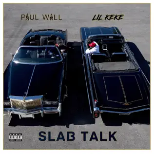 Paul Wall & Lil' Keke – Slab Talk