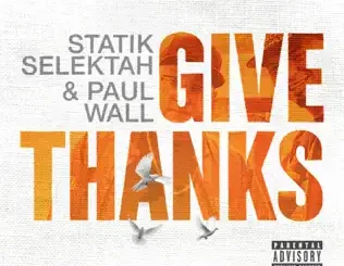 Paul Wall & Statik Selektah – Give Thanks