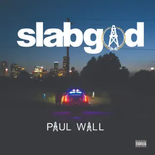 Paul Wall – Slab God