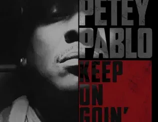 Petey Pablo – Keep on Goin'