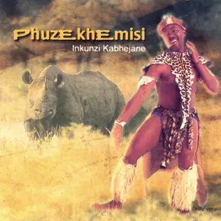 Phuzekhemisi – Inkunzi Kabhejane