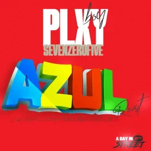 Plxyboy705 – AZUL (Revisit) ft Ceeka RSA & 2woShortRSA, BoiBizza, Stompiiey & Sicelo Welo