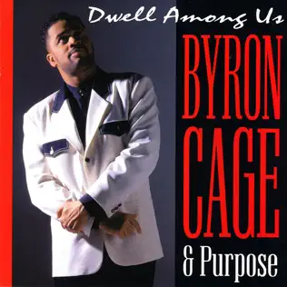 Purpose & Byron Cage – Dwell Among Us