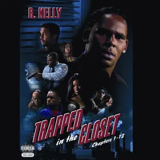 R. Kelly – Trapped In the Closet (Chapters 1 12)