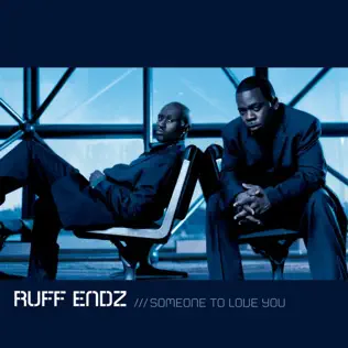 Ruff Endz – Someone to Love You