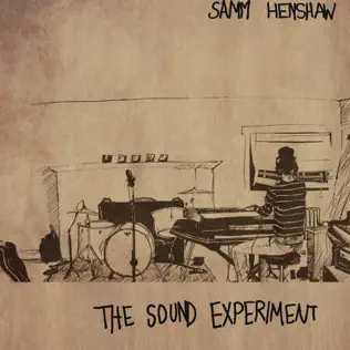 Samm Henshaw – The Sound Experiment
