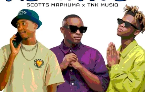 Scotts Maphuma – Ngeke Balunge ft TNK MusiQ