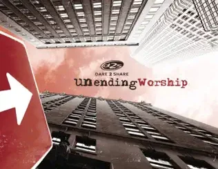 Shane & Shane – Dare 2 Share Unending Worship