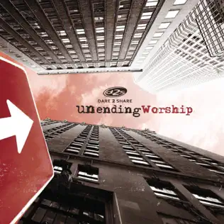 Shane & Shane – Dare 2 Share Unending Worship