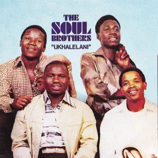 Soul Brothers – Ukhalelani