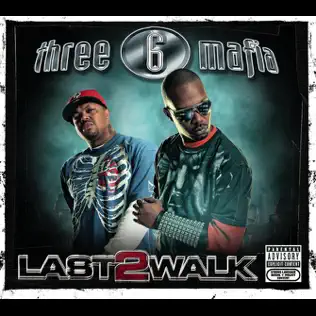 Three 6 Mafia – Last 2 Walk