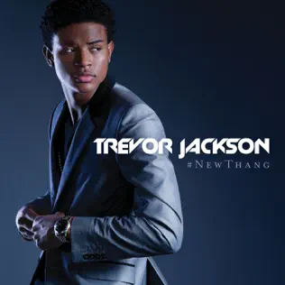 Trevor Jackson – #NewThang