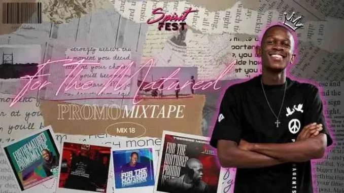 Tsebebe Moroke – For The Matured Promo Mixtape (100% Production Mix 18)