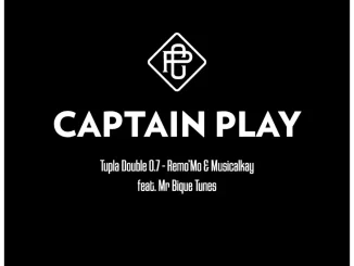 Tupla Double 0.7 – Captain Play ft Remo’Mo, Musicalkay & Mr Bique Tunes