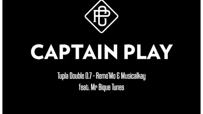Tupla Double 0.7 – Captain Play ft Remo’Mo, Musicalkay & Mr Bique Tunes