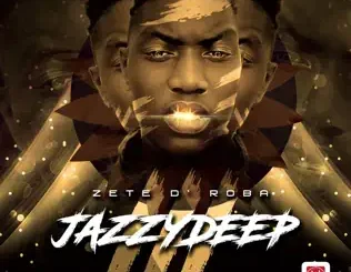 Zete D'roba – Jazzy Deep 3