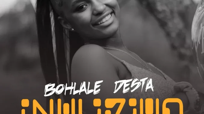 Bohlale Desta – Inhliziyo