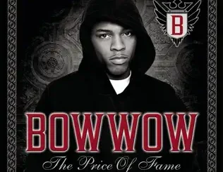 Bow Wow – The Price of Fame