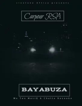 Carpour RSA – Bayabuza ft Chutta bazooka